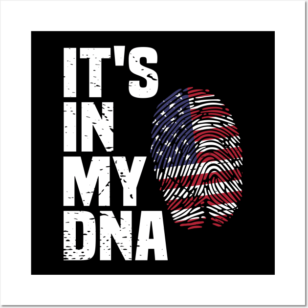 4th of July American Flag Patriotic Its in my DNA Wall Art by aneisha